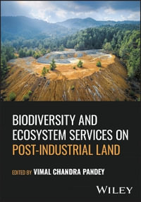 Biodiversity and Ecosystem Services on Post-Industrial Land - Vimal Chandra Pandey