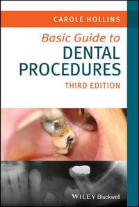 Basic Guide to Dental Procedures : Basic Guide Dentistry Series - Carole Hollins