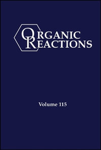 Organic Reactions, Volume 115 : Organic Reactions - P. Andrew Evans