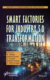 Smart Factories for Industry 5.0 Transformation : Industry 5.0 Transformation Applications - R. Nidhya