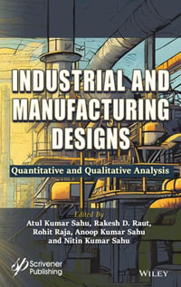 Industrial and Manufacturing Designs : Quantitative and Qualitative Analysis - Atul Kumar Sahu