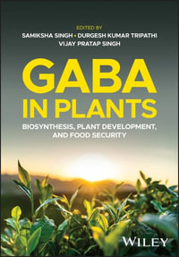 GABA in Plants : Biosynthesis, Plant Development, and Food Security - Samiksha Singh