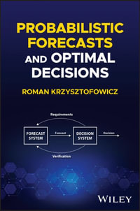 Probabilistic Forecasts and Optimal Decisions - Roman Krzysztofowicz