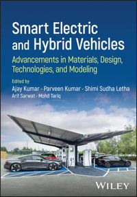 Smart Electric and Hybrid Vehicles : Advancements in Materials, Design, Technologies, and Modeling - Ajay Kumar