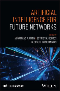 Artificial Intelligence for Future Networks - Mohammad A. Matin