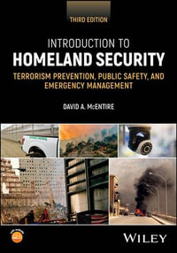 Introduction to Homeland Security : Terrorism Prevention, Public Safety, and Emergency Management - David A. McEntire