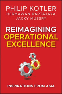 Reimagining Operational Excellence : Inspirations from Asia - Philip Kotler