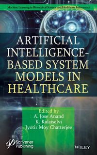 Artificial Intelligence-Based System Models in Healthcare - A. Jose Anand