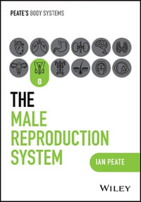 The Male Reproductive System : Peate's Body Systems - Ian Peate