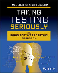 Taking Testing Seriously : The Rapid Software Testing Approach - James Bach