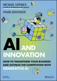 AI & Innovation : How to Transform Your Business and Outpace the Competition with Generative AI - Michael Lewrick