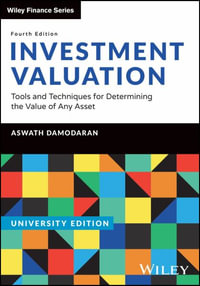 Investment Valuation, University Edition : Tools and Techniques for Determining the Value of any Asset - Aswath Damodaran