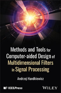 Methods and Tools for Computer-aided Design of Multidimensional Filters in Signal Processing - Andrzej Handkiewicz