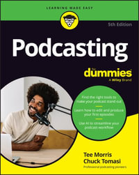 Podcasting For Dummies : Podcasting for Dummies - Tee Morris