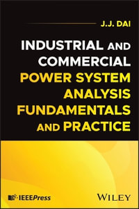 Industrial and Commercial Power System Analysis Fundamentals and Practice - J. J. Dai