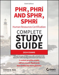 PHR, PHRi and SPHR, SPHRi Human Resources Certification Complete Study Guide : 2024 Exams - Sandra M. Reed