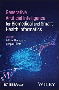 Generative Artificial Intelligence for Biomedical and Smart Health Informatics - Aditya Khamparia