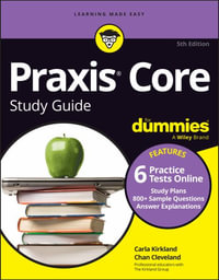 Praxis Core Study Guide For Dummies : Book + 6 Practice Tests Online for Math 5733, Reading 5713, and Writing 5723 - Carla C. Kirkland