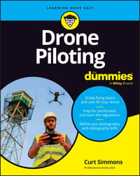 Drone Piloting For Dummies : For Dummies (Computer/Tech) - Curt Simmons