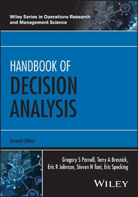 Handbook of Decision Analysis : Wiley Series in Operations Research and Management Science - Gregory S. Parnell