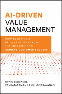 AI-Driven Value Management : How AI Can Help Bridge the Gap Across the Enterprise to Achieve Customer Success - Craig LeGrande