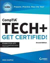 CompTIA Tech+ CertMike: Prepare. Practice. Pass the Test! Get Certified! : Exam FC0-U71 - Mike Chapple