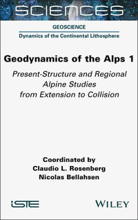 Geodynamics of the Alps 1 : Present-Structure and Regional Alpine Studies from Extension to Collision - Claudio L. Rosenberg