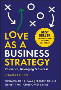 Love As a Business Strategy : Resilience, Belonging & Success, Updated Edition - Mohammad F. Anwar