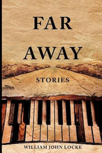 Far-Away Stories - William John Locke