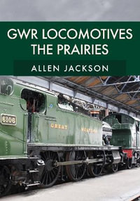 Gwr Locomotives : The Prairies - Allen Jackson