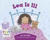 Lea is Ill : Engage Literacy Pink - Jay Dale