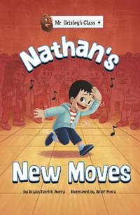 Nathan's New Moves : Mr Grizley's Class - Bryan Patrick Avery