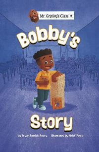 Bobby's Story : Mr Grizley's Class - Bryan Patrick Avery