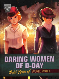 Daring Women of D-Day : Bold Spies of World War II - Jen Breach