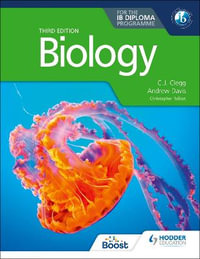 Biology for the IB Diploma Third Edition : Hodder Education Group - C.J. Clegg