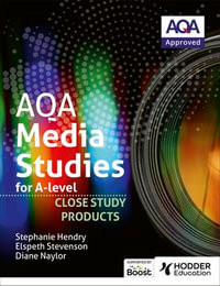 AQA Media Studies for A Level : Close Study Products - Elspeth Stevenson