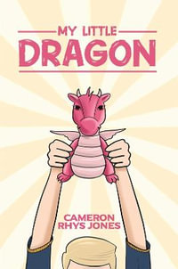 My Little Dragon - Cameron Rhys Jones