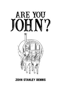 Are You John? - John Stanley Dennis