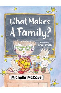 What Makes A Family? - Michelle McCabe