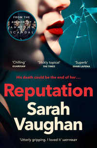 Reputation : the thrilling new novel from the bestselling author of Anatomy of a Scandal - Sarah Vaughan