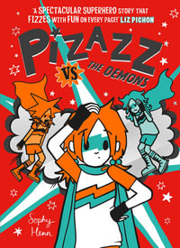 Pizazz vs The Demons : Pizazz: Book 4 - Sophy Henn