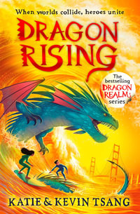 Dragon Rising : Dragon Realm: Book 4 - Katie Tsang