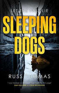 Sleeping Dogs : The new must-read thriller from the bestselling author of Firewatching - Russ Thomas