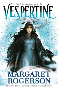 Vespertine : The new TOP-TEN BESTSELLER from the New York Times bestselling author of Sorcery of Thorns and An Enchantment of Ravens - Margaret Rogerson