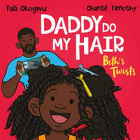 Daddy Do My Hair : Beth's Twists - Tolá Okogwu