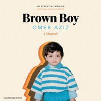 Brown Boy : A Memoir - Omer Aziz