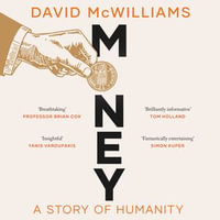 Money : A Story of Humanity - David McWilliams