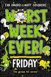 Worst Week Ever! Friday : Worst Week Ever! - Eva Amores