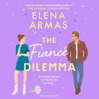 The Fiance Dilemma : From the bestselling author of The Spanish Love Deception - Brittany Pressley