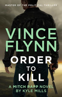 Order to Kill : The Mitch Rapp Series - Vince Flynn